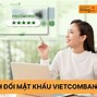 Cách Lấy Lại Mật Khẩu Trên Internet Banking Vietcombank